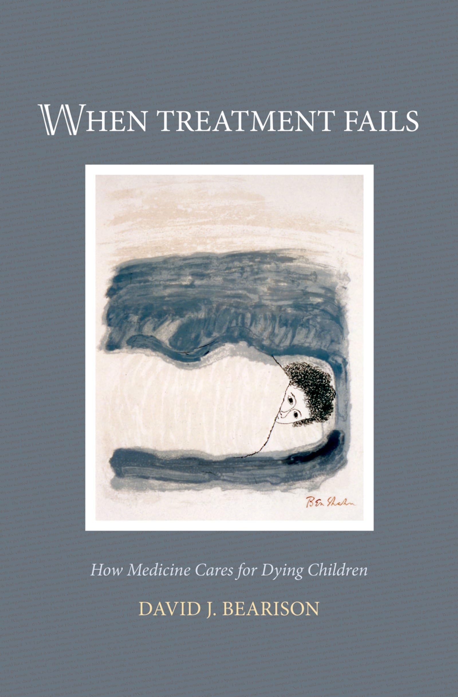 When Treatment Fails: How Medicine Cares For Dying Children