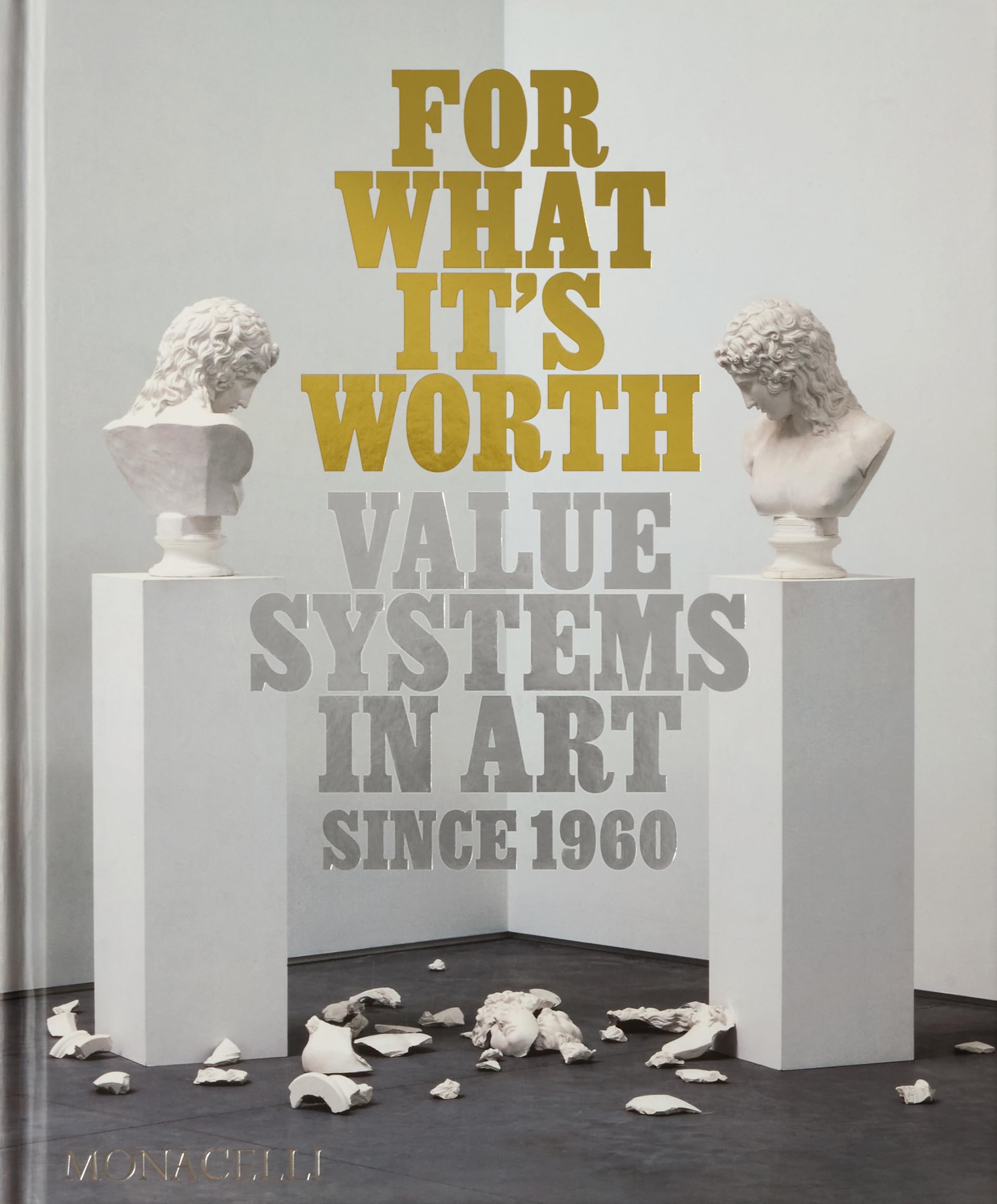 For What Its Worth: Value Systems in Art since 1960