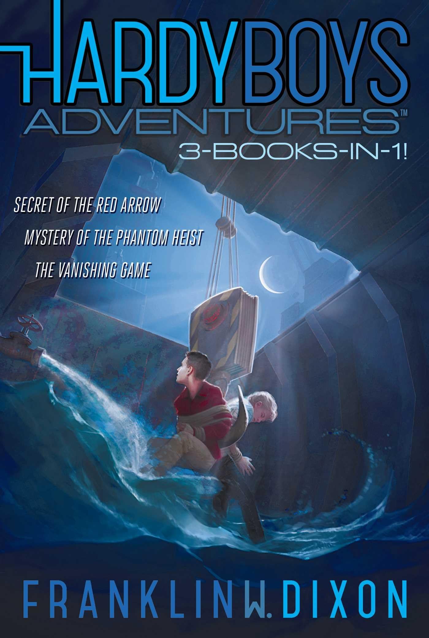 Hardy Boys Adventures 3Booksin1!: Secret Of The Red Arrow; Mystery Of The Phantom Heist; The Vanishing Game