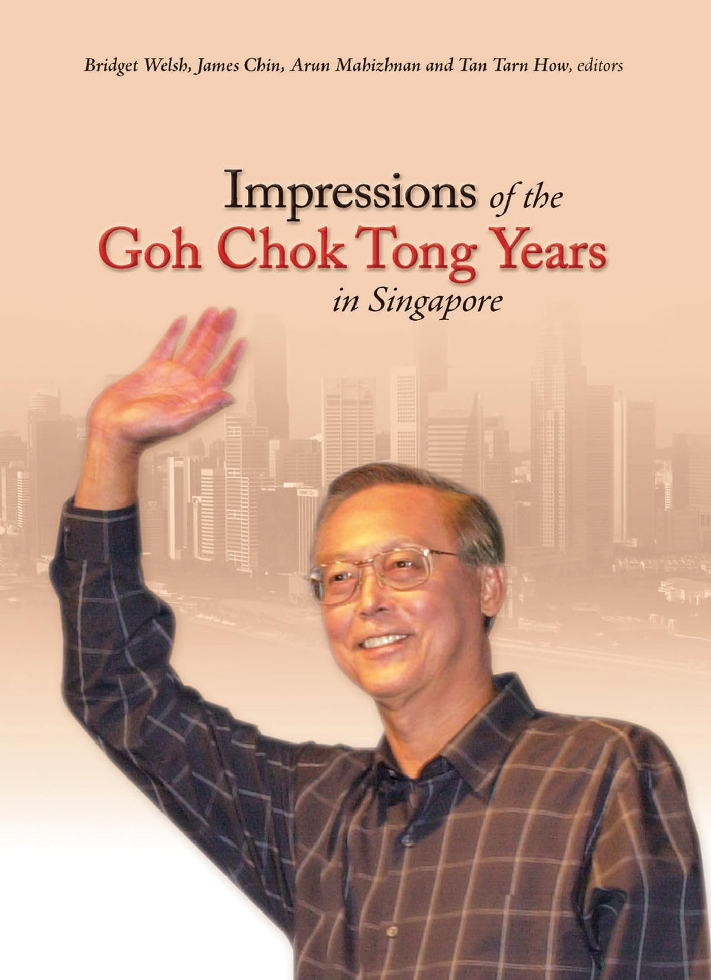 Impressions of the Goh Chok Tong Years in Singapore,New