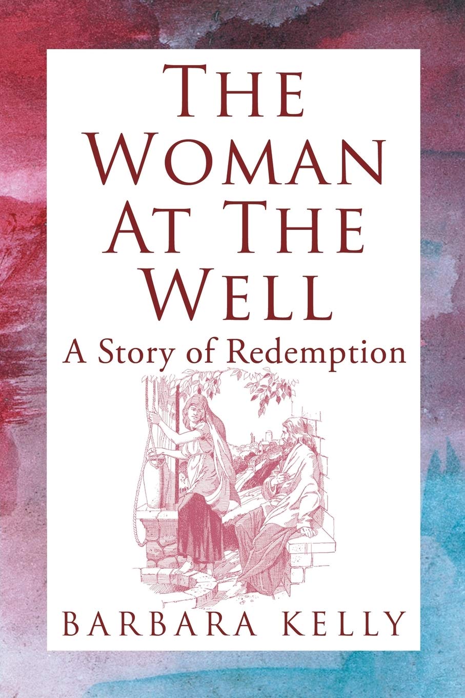The Woman At The Well: A Story Of Redemption,Used