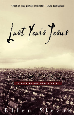 Last Year'S Jesus: A Novella And Nine Stories