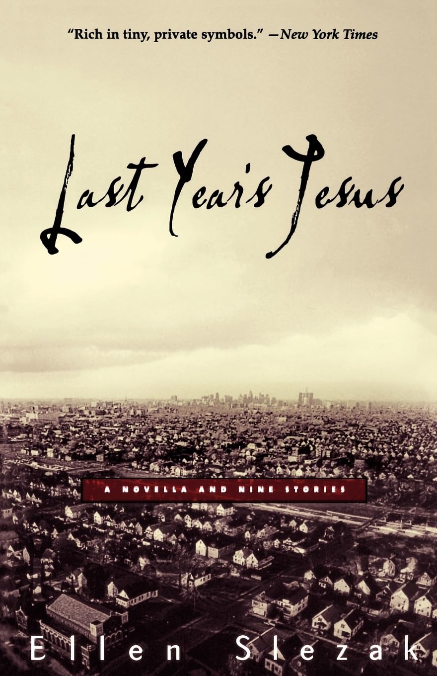 Last Year'S Jesus: A Novella And Nine Stories