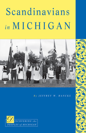 Scandinavians In Michigan (Discovering The Peoples Of Michigan),Used
