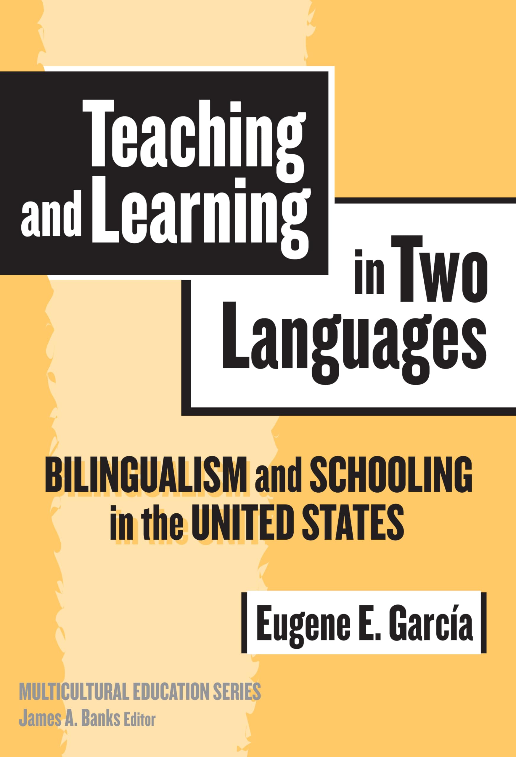 Teaching And Learning In Two Languages: Bilingualism And Schooling In The United States (Multicultural Education Series),Used