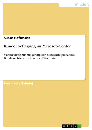 Kundenbefragung im MercadoCenter: Marktanalyse zur Steigerung der Kundenfrequenz und Kundenzufriedenheit in der 