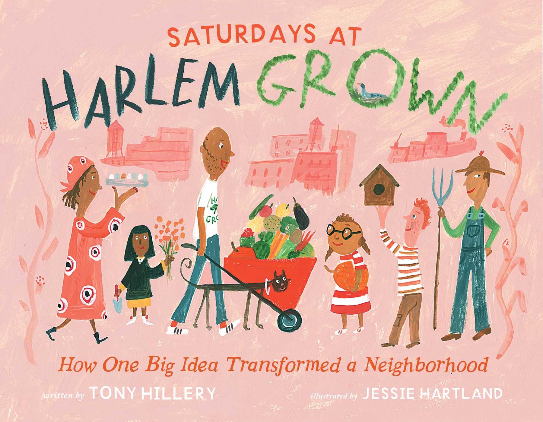Saturdays at Harlem Grown: How One Big Idea Transformed a Neighborhood,New