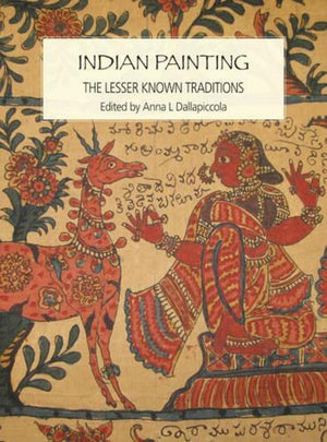 Indian Painting: The LesserKnown Traditions,New