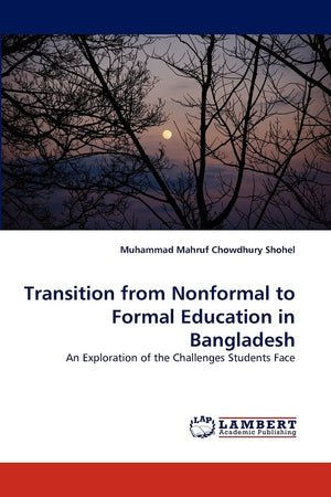 Transition from Nonformal to Formal Education in Bangladesh: An Exploration of the Challenges Students Face,Used