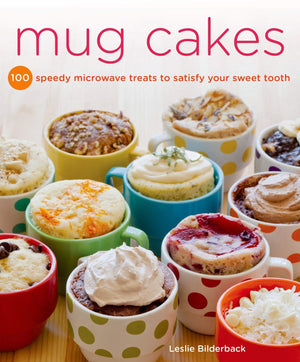 Mug Cakes: 100 Speedy Microwave Treats to Satisfy Your Sweet Tooth,Used