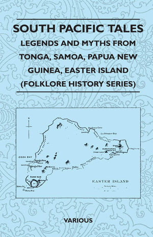 South Pacific Tales  Legends And Myths From Tonga, Samoa, Papua New Guinea, Easter Island (Folklore History Series),Used