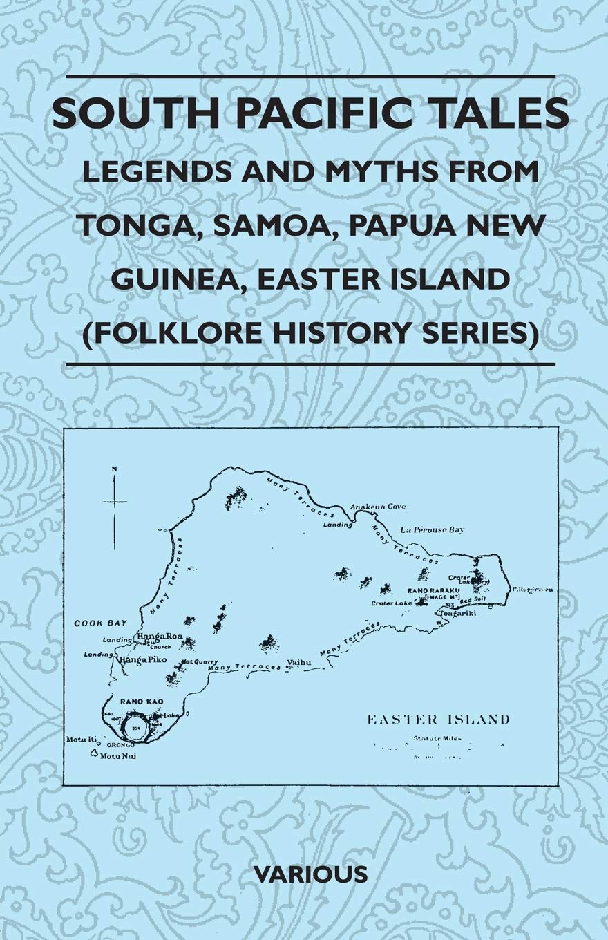 South Pacific Tales  Legends And Myths From Tonga, Samoa, Papua New Guinea, Easter Island (Folklore History Series),Used