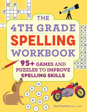The 4Th Grade Spelling Workbook: 95+ Games And Puzzles To Improve Spelling Skills,New