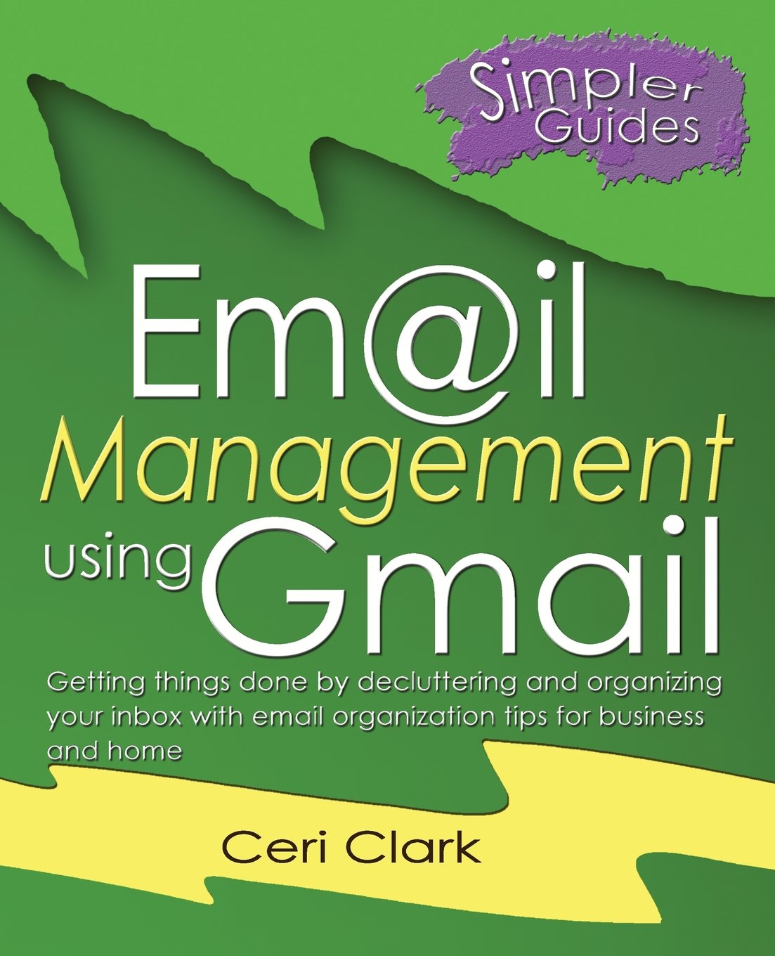Email Management using Gmail: Getting things done by decluttering and organizing your inbox with email organization tips for bus,Used
