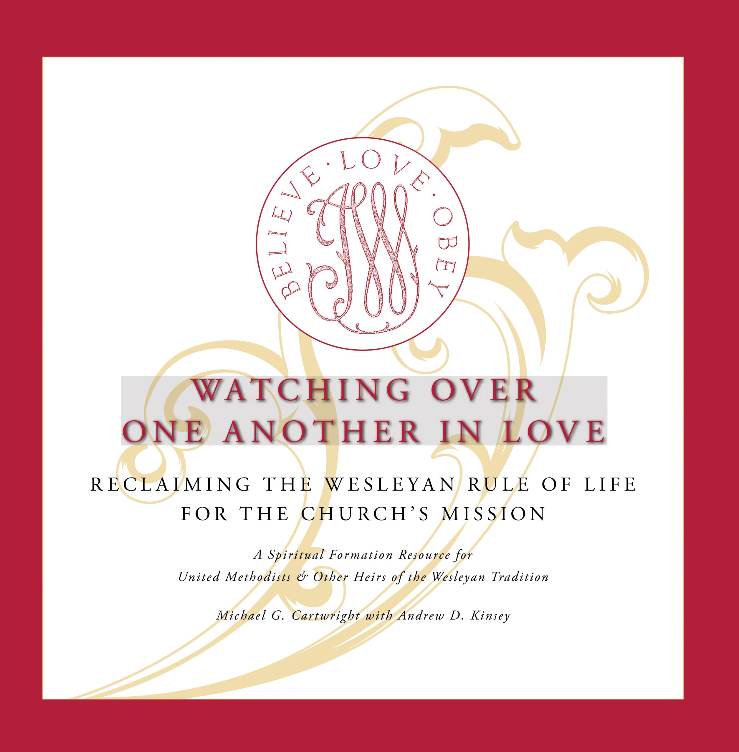 Watching Over One Another In Love: Reclaiming The Wesley Rule Of Life For The Church'S Mission,Used