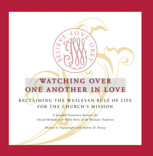 Watching Over One Another In Love: Reclaiming The Wesley Rule Of Life For The Church'S Mission,Used
