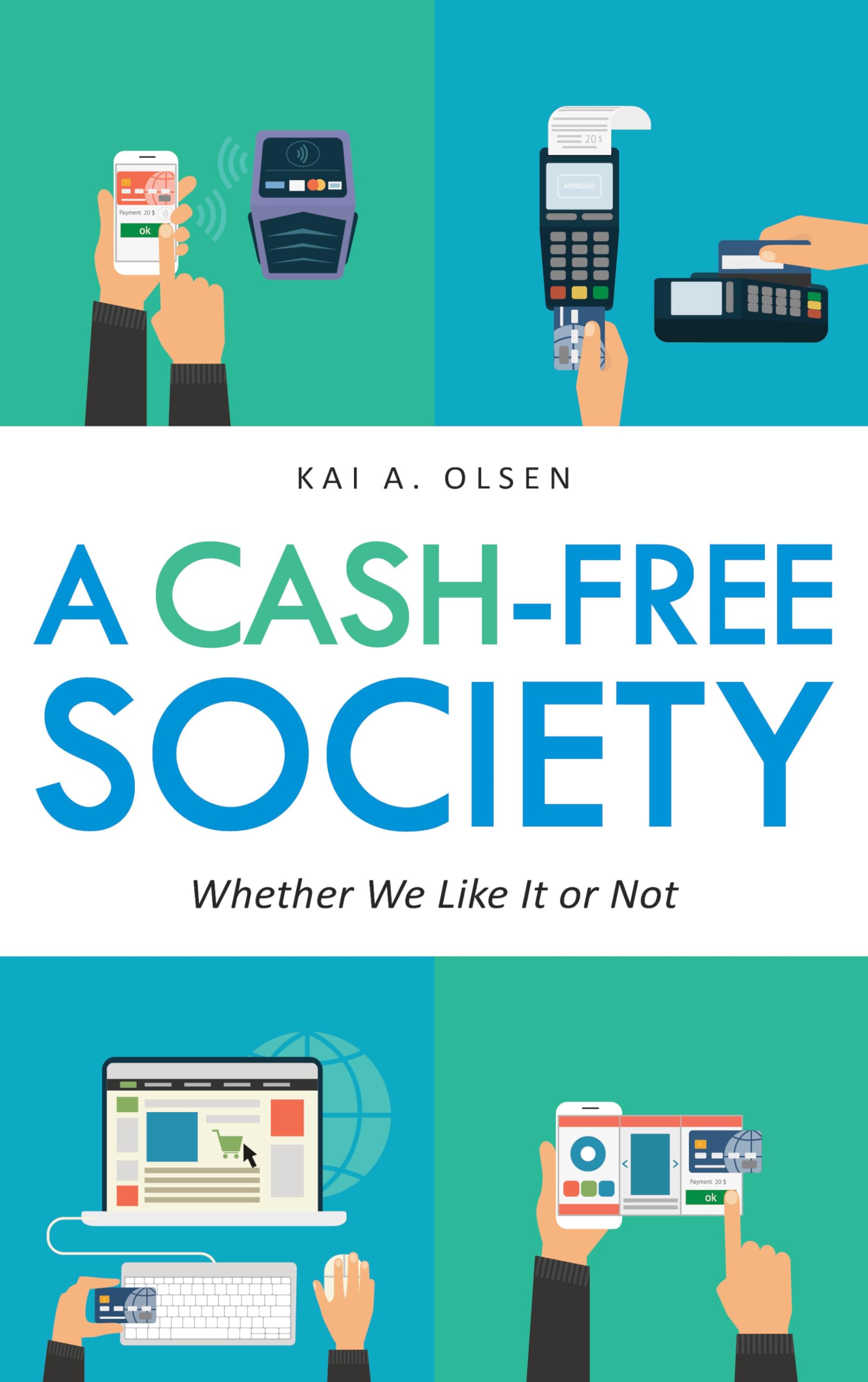 A CashFree Society: Whether We Like It or Not,Used