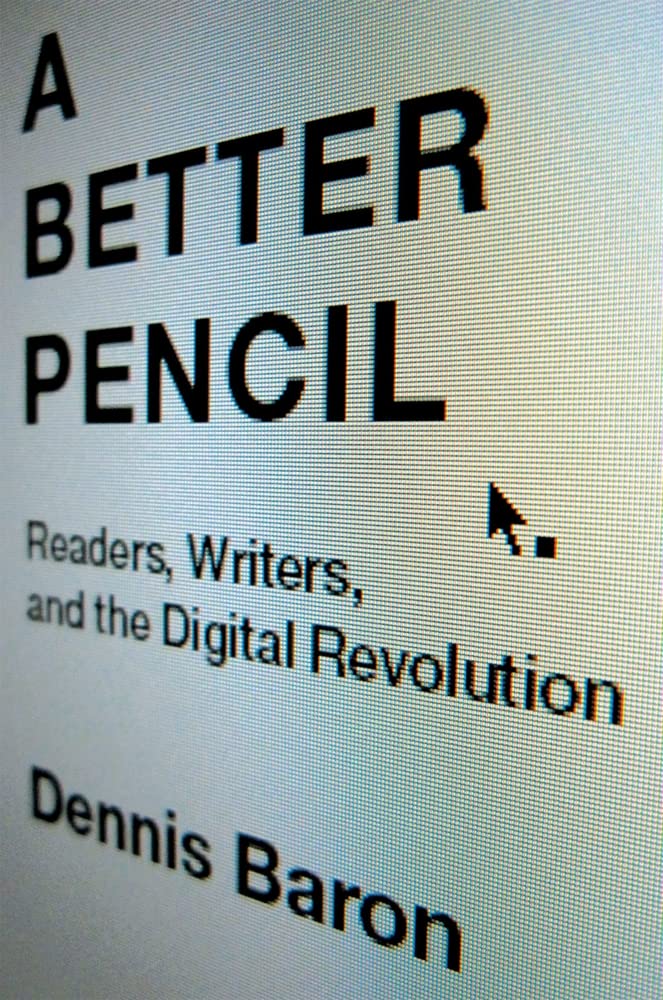 A Better Pencil: Readers, Writers, And The Digital Revolution