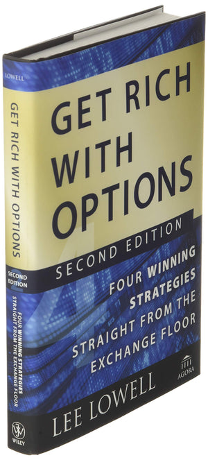 Get Rich With Options: Four Winning Strategies Straight From The Exchange Floor,New