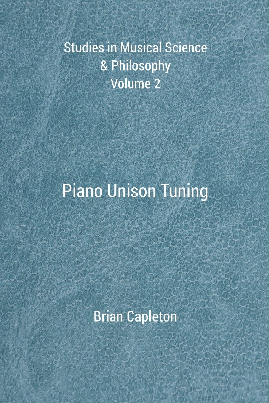 Piano Unison Tuning (Studies in Musical Science & Philosophy),Used