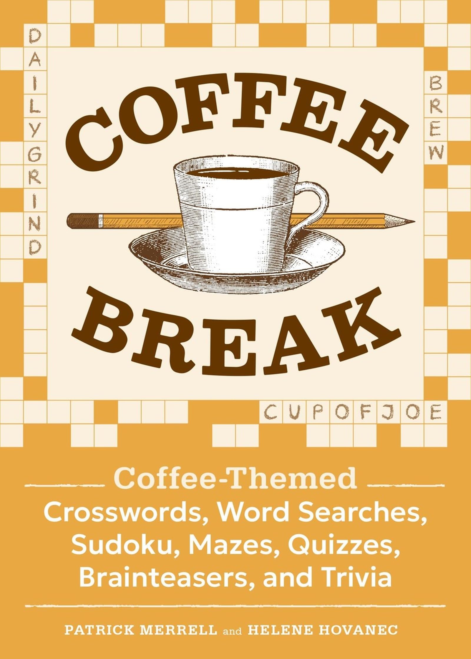 Coffee Break: CoffeeThemed Crosswords, Word Searches, Sudoku, Mazes, Quizzes, Brainteasers, And Trivia