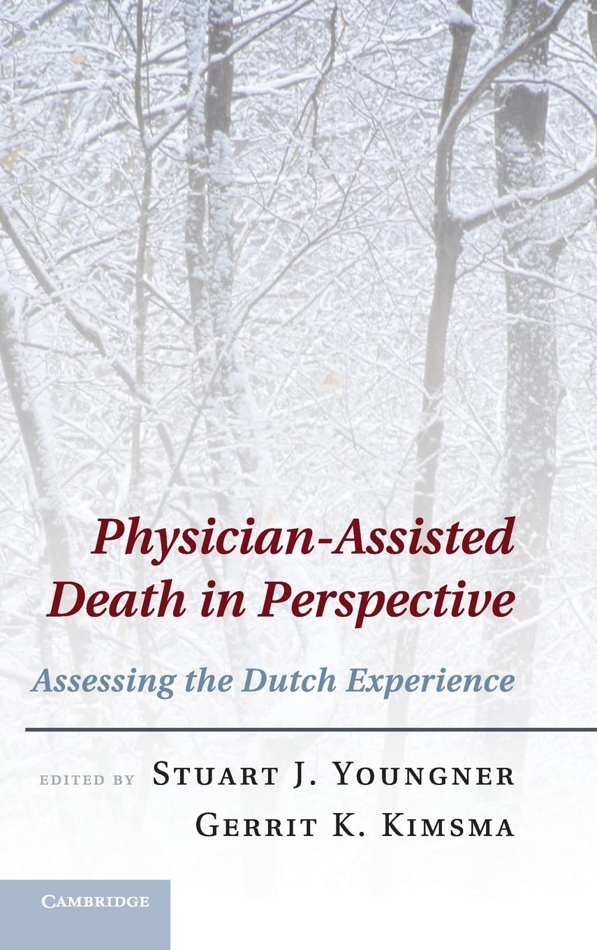 PhysicianAssisted Death in Perspective: Assessing the Dutch Experience,Used