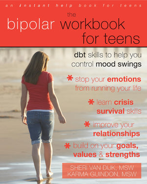 The Bipolar Workbook For Teens: Dbt Skills To Help You Control Mood Swings