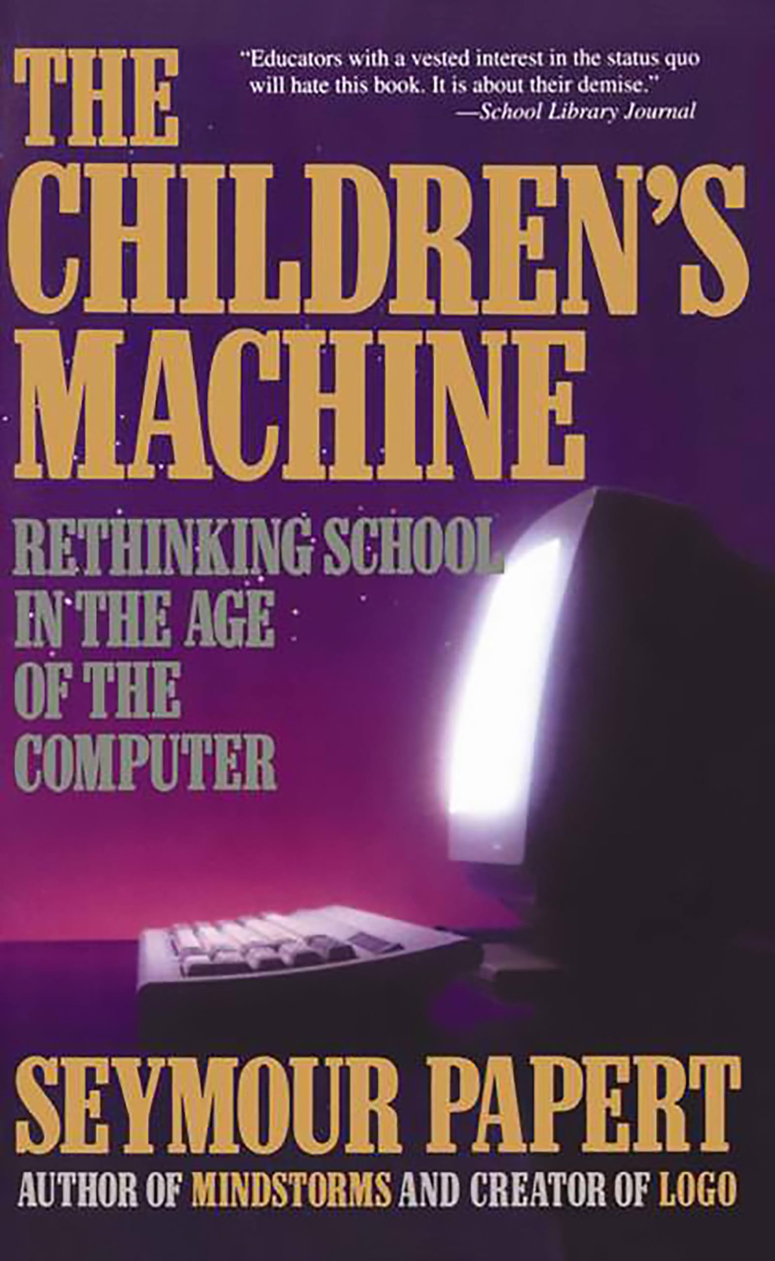 The Children'S Machine: Rethinking School In The Age Of The Computer,New