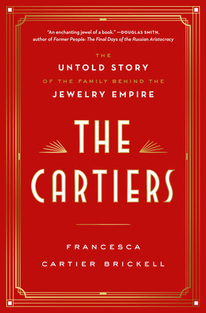 The Cartiers: The Untold Story Of The Family Behind The Jewelry Empire,New