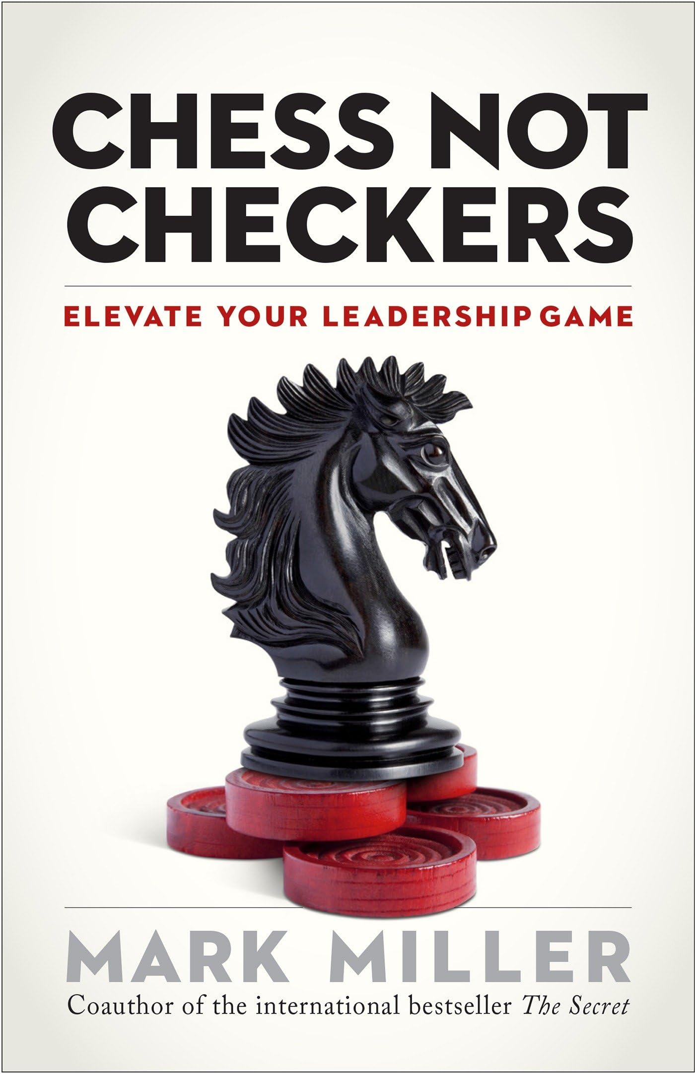 Chess Not Checkers: Elevate Your Leadership Game (The High Performance Series),Used