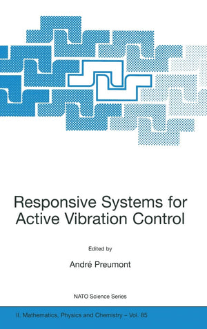 Responsive Systems for Active Vibration Control (NATO Science Series II: Mathematics, Physics and Chemistry),New