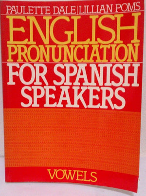 English Pronunciation for Spanish Speakers: Vowels,New