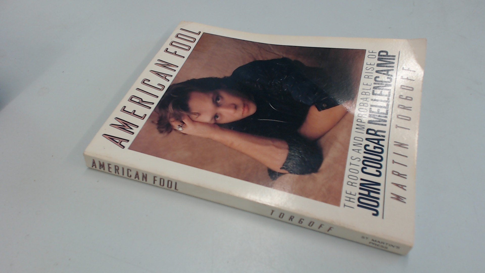 American Fool: The Roots And Improbable Rise Of John Cougar Mellencamp