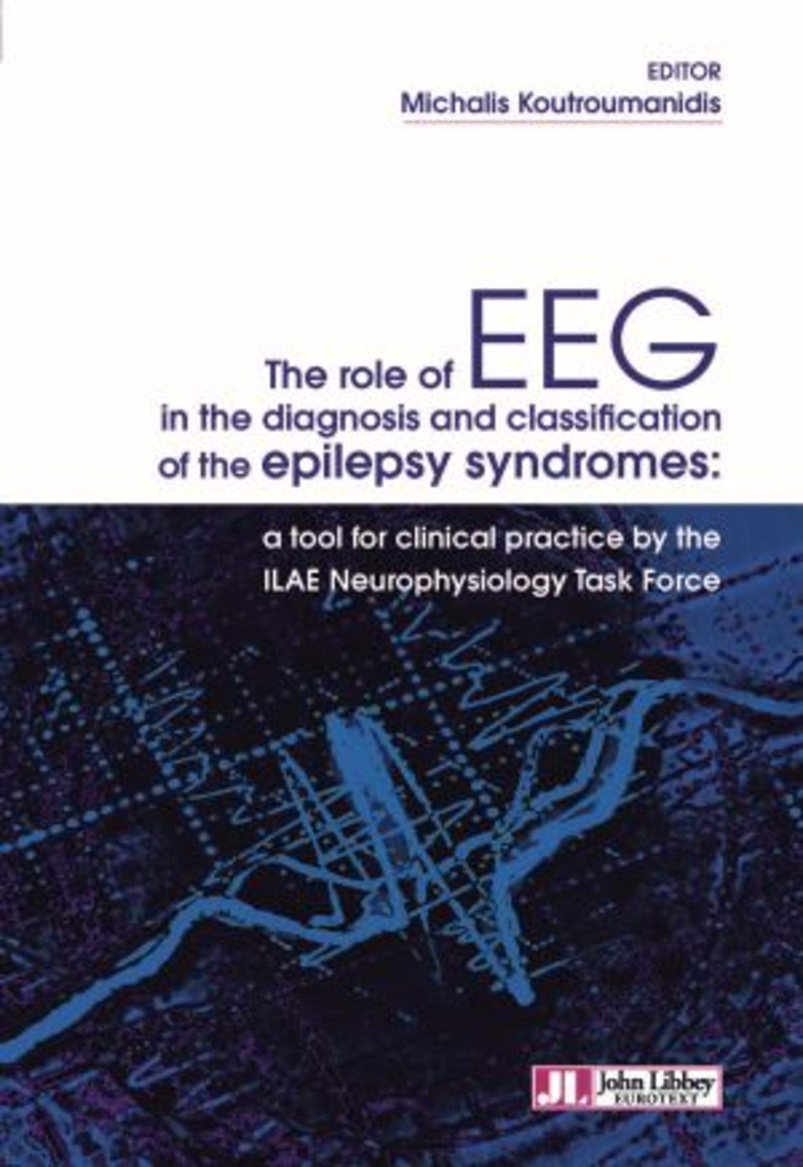 The role of EEG in the diagnosis and classification of the epilepsy syndromes: tool for clinical practice by the ILAE Neurophysi,Used