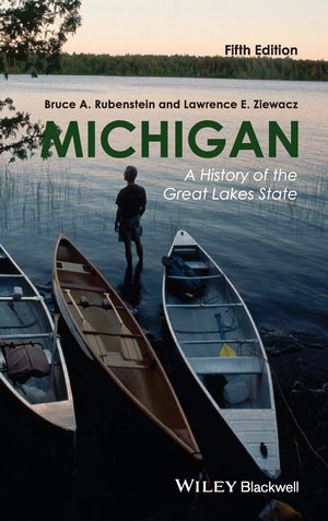 Michigan: A History Of The Great Lakes State