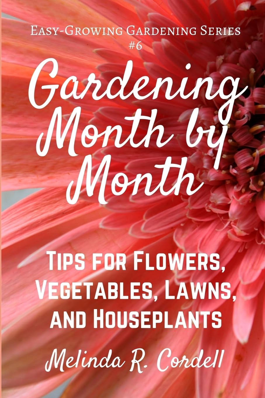 Gardening Month by Month: Tips for Flowers, Vegetables, Lawns, & Houseplants (EasyGrowing Gardening),Used
