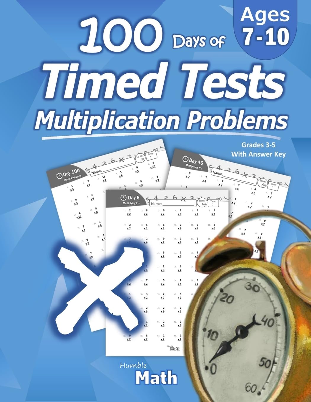 Humble Math  100 Days Of Timed Tests: Multiplication: Grades 35, Math Drills, Digits 012, Reproducible Practice Problems