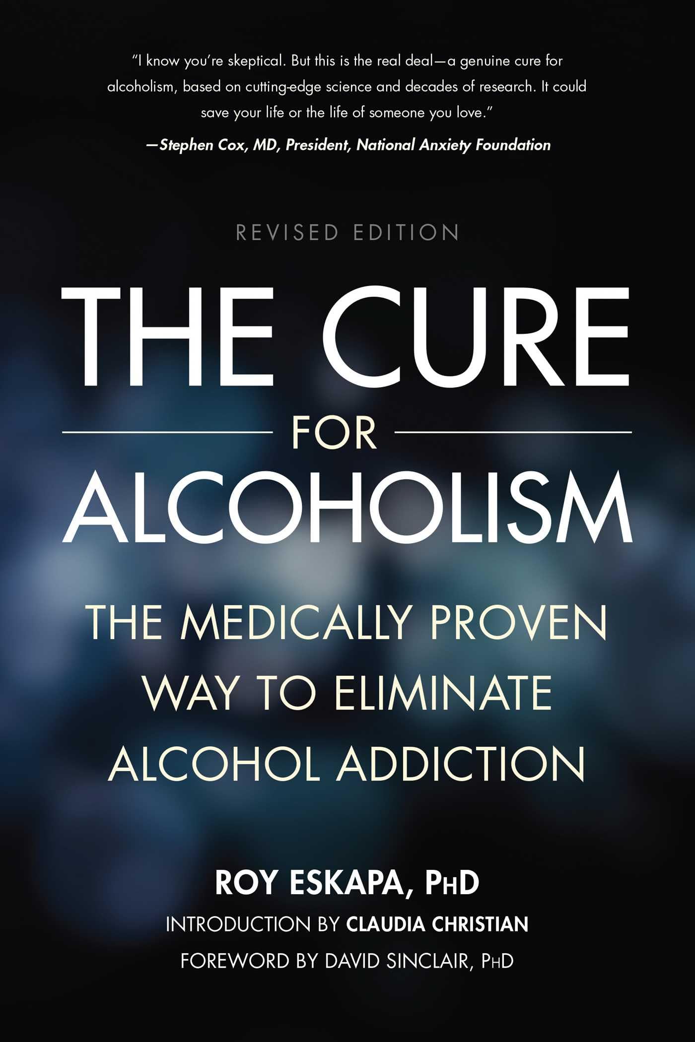 The Cure For Alcoholism: The Medically Proven Way To Eliminate Alcohol Addiction