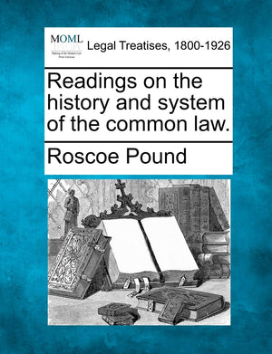 Readings on the history and system of the common law.,New