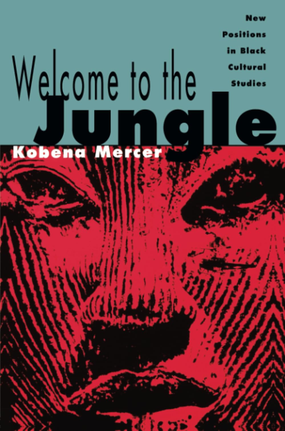 Welcome to the Jungle: New Positions in Black Cultural Studies,Used