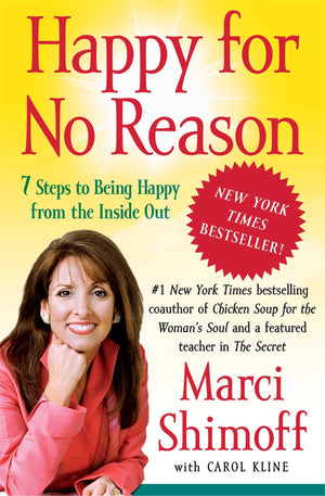Happy for No Reason: 7 Steps to Being Happy from the Inside Out,New