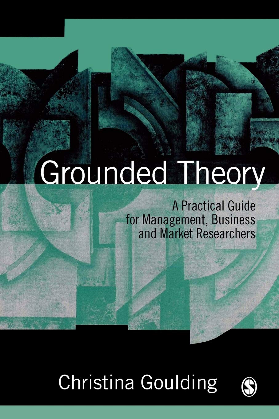 Grounded Theory: A Practical Guide for Management, Business and Market Researchers,New