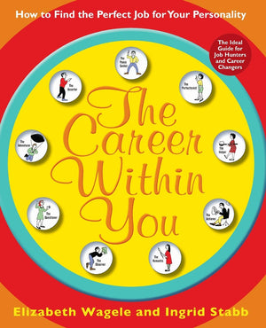 The Career Within You: How to Find the Perfect Job for Your Personality,Used
