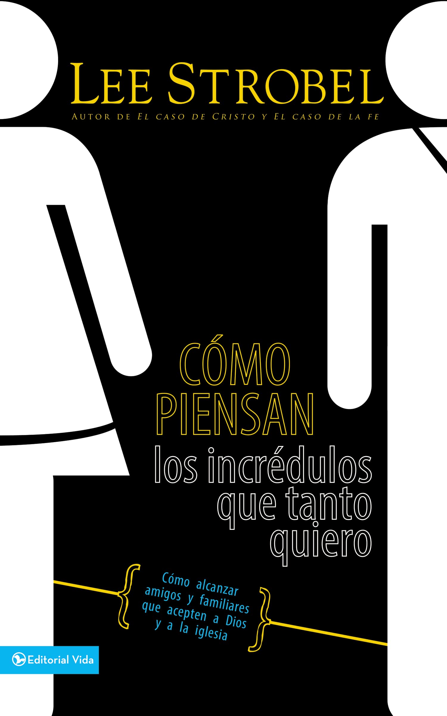 Como Piensan: Los Incredulos que Tanto Quiero (Spanish Edition),New