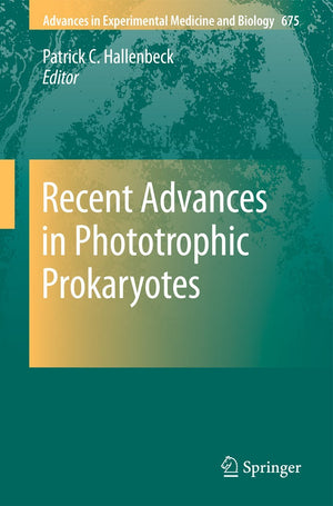 Recent Advances in Phototrophic Prokaryotes (Advances in Experimental Medicine and Biology, 675),Used