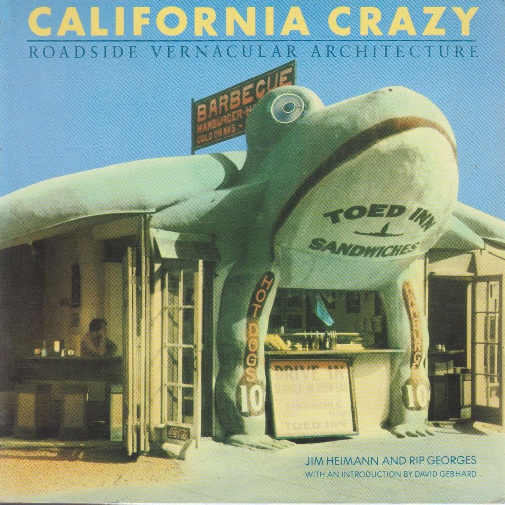 California Crazy: Roadside Vernacular Architecture,Used