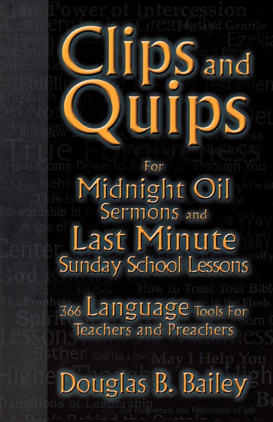 Clips And Quips For Midnight Oil Sermons And LastMinute Sunday School Lessons,Used