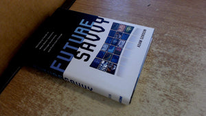 Future Savvy: Identifying Trends to Make Better Decisions, Manage Uncertainty, and Profit from Change,Used