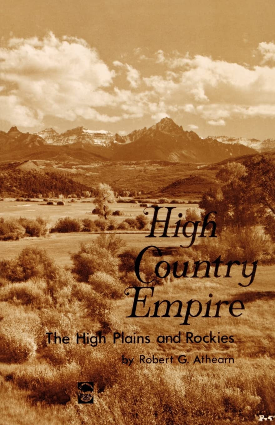 High Country Empire: The High Plains And Rockies,New