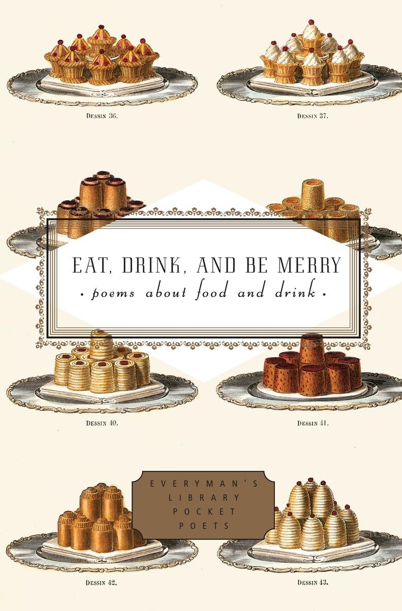 Eat, Drink, and Be Merry: Poems About Food and Drink (Everyman's Library Pocket Poets Series),Used